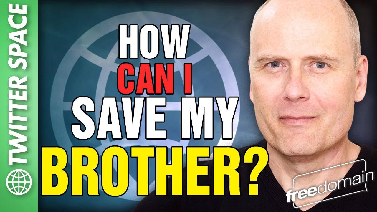 How Do I Save My Brother? Twitter/X Space