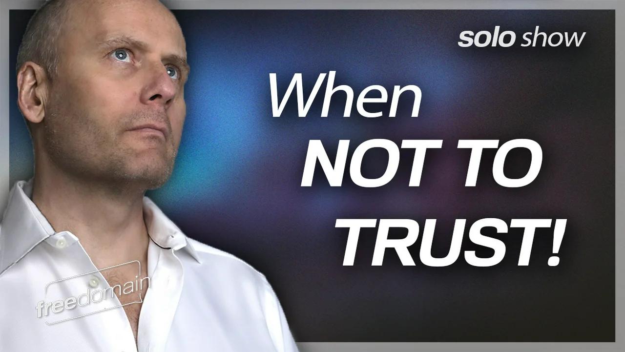 When To NOT Trust 