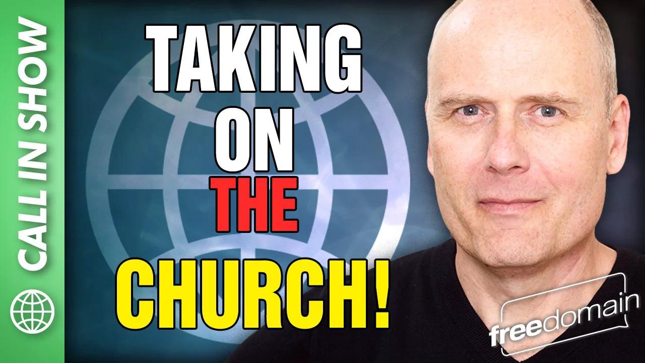 Taking on the Church! Freedomain Call In (Audio)