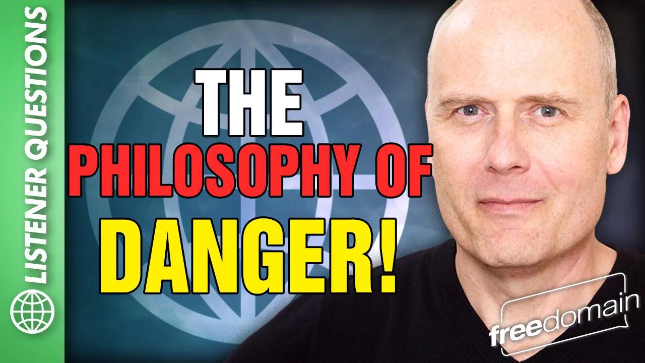 The Philosophy of Danger! (Audio)