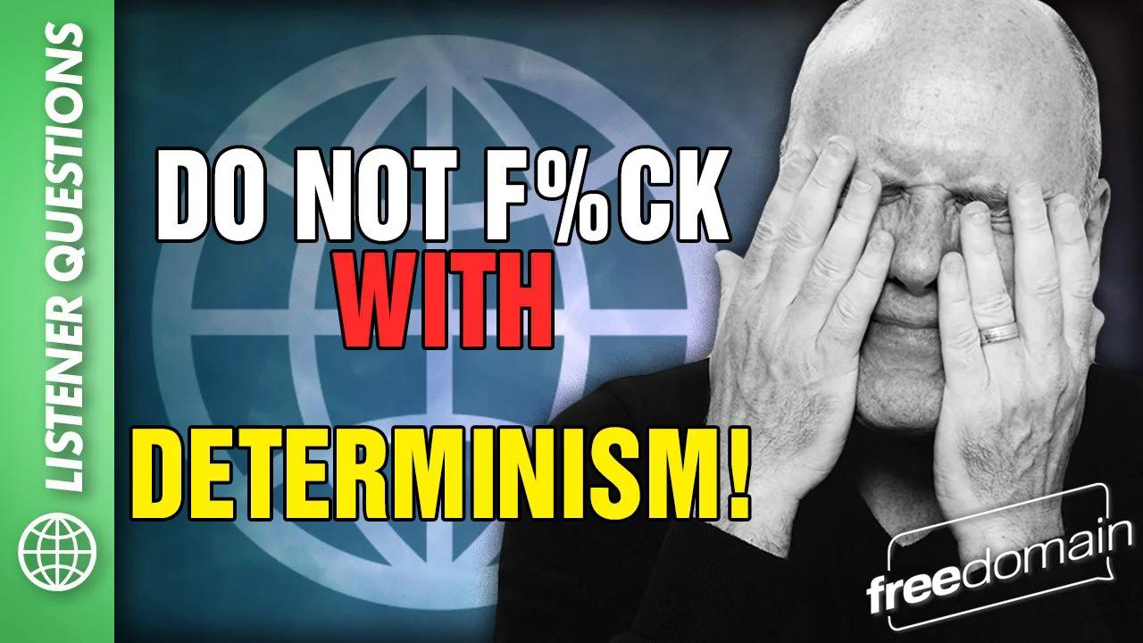Do Not F Ck With Determinism