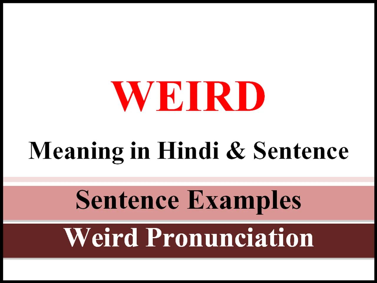 You Are Weird Meaning In Hindi