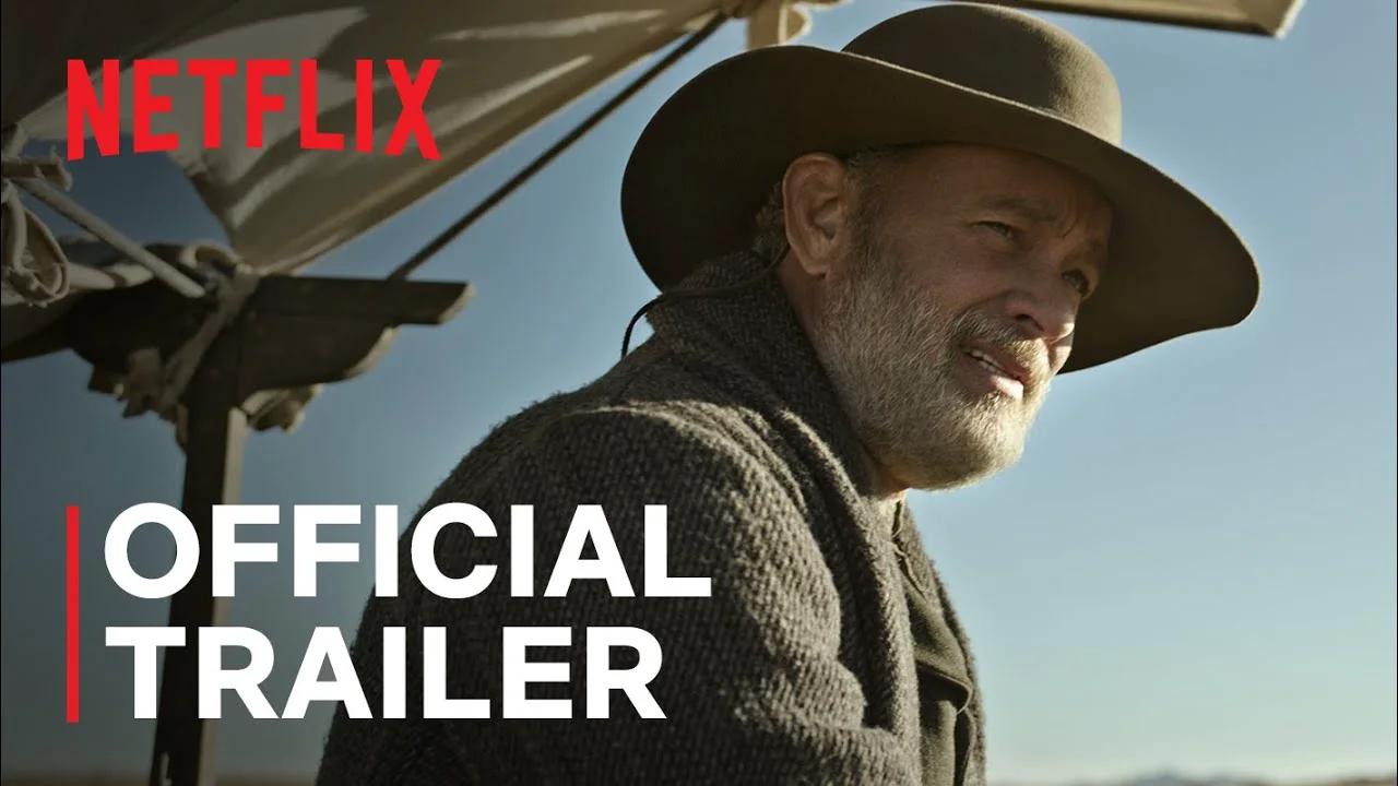 News of the World starring Tom Hanks Official Trailer Netflix