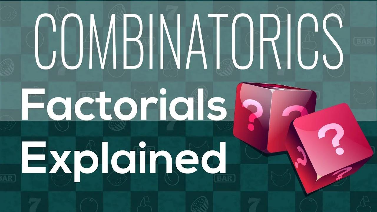Combinatorics Factorials Explained
