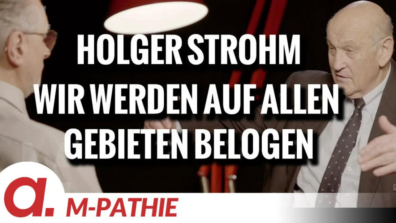 M-PATHIE – Zu Gast heute: Holger Strohm “Wir werden auf allen Gebieten ...
