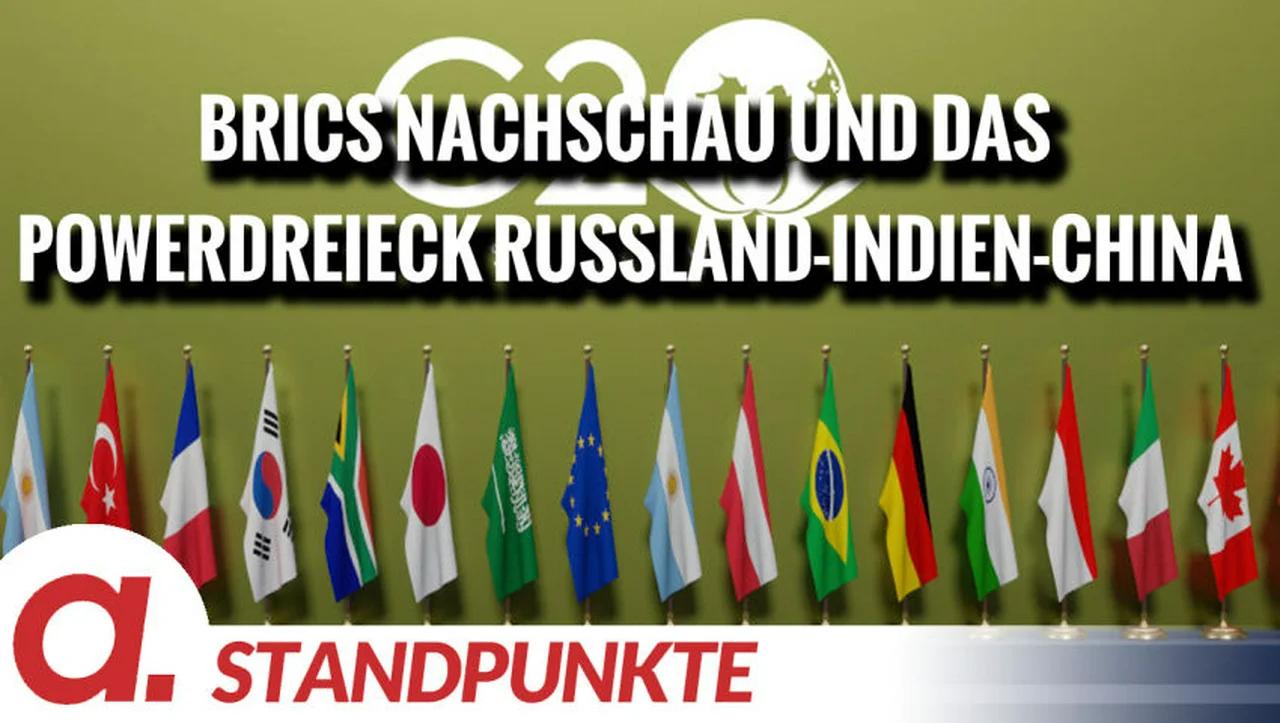 ⁣BRICS: Nachschau und das Powerdreieck Russland-Indien-China | Von Jochen Mitschka