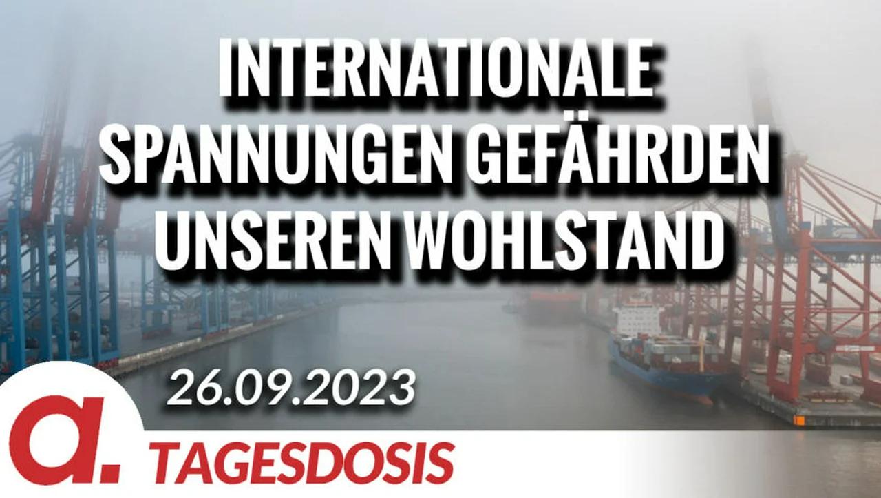 ⁣Internationale Spannungen gefährden unseren Wohlstand | Von Christian Kreiß