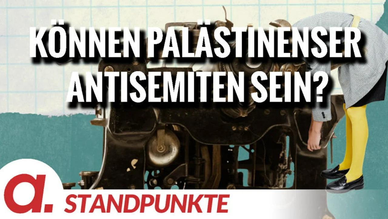 ⁣Können Palästinenser Antisemiten sein? | Von Peter Haisenko