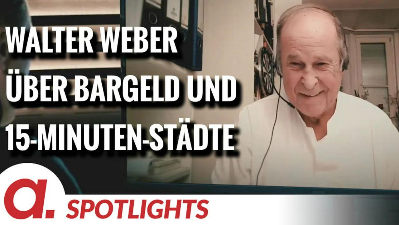 ⁣Spotlight: Walter Weber über Bargeld und 15-Minuten-Städte