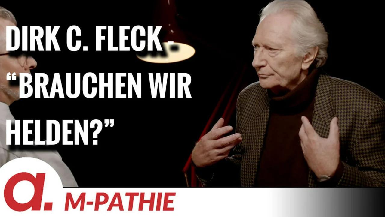 ⁣M-PATHIE – Zu Gast heute: Dirk C. Fleck “Brauchen wir Helden?”