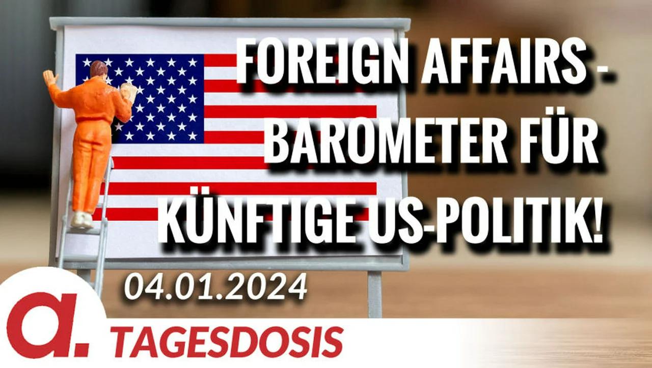 ⁣Foreign Affairs - Barometer für künftige US-Politik | Von Wolfgang Effenberger