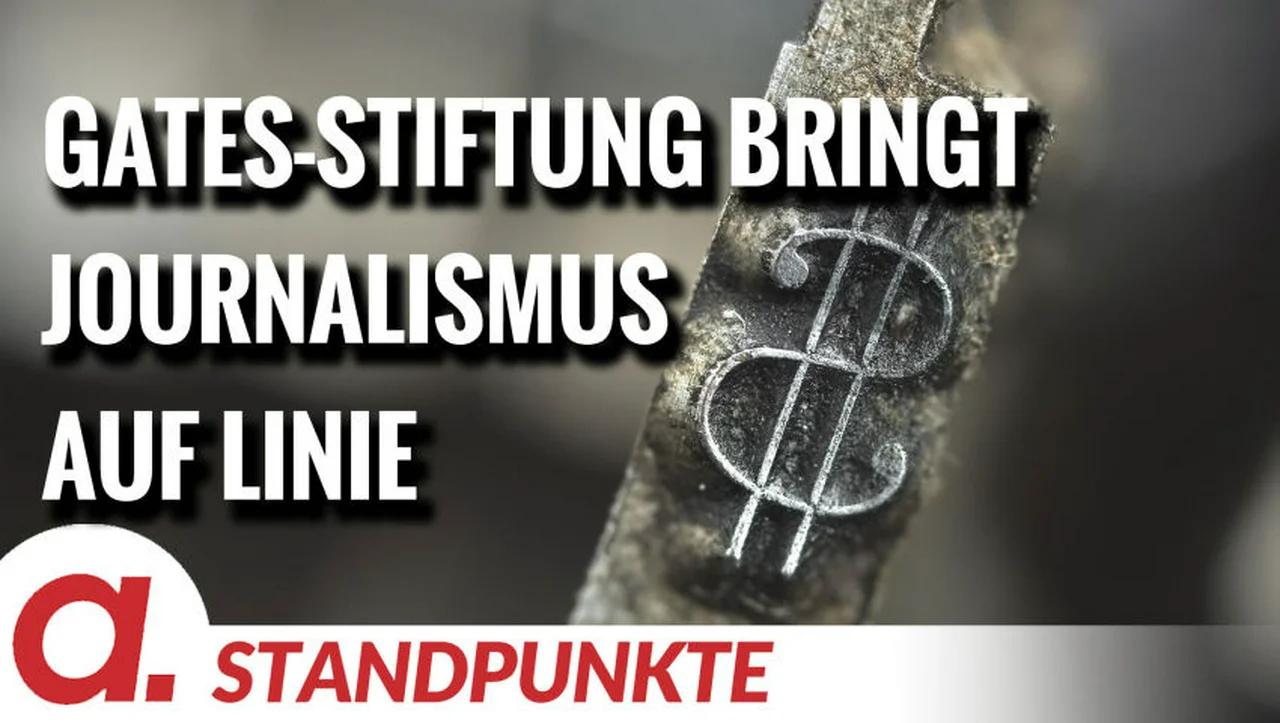 ⁣Gates-Stiftung bringt Journalismus auf Linie | Von Norbert Häring