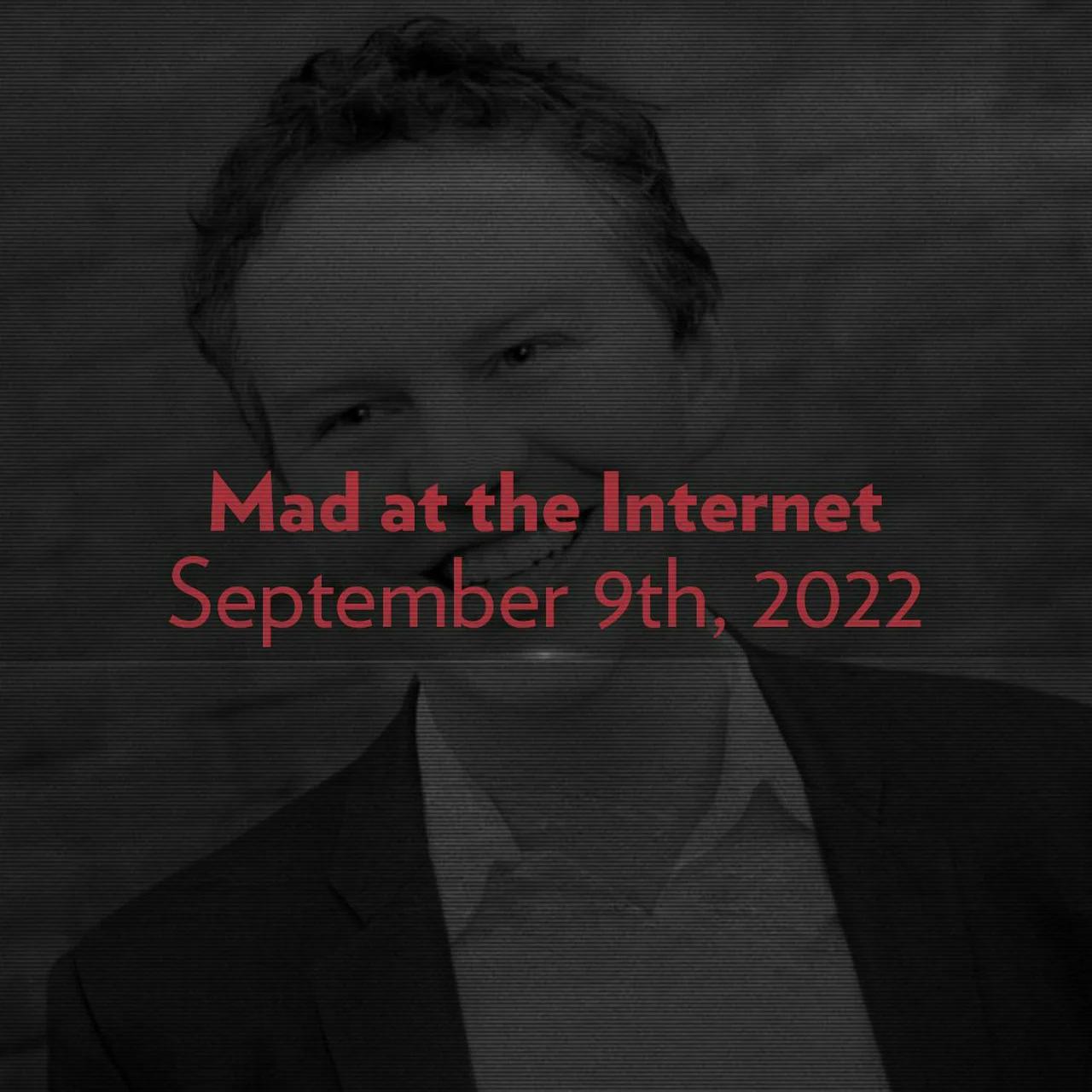 Cloudless (September 9th, 2022) - Mad at the Internet