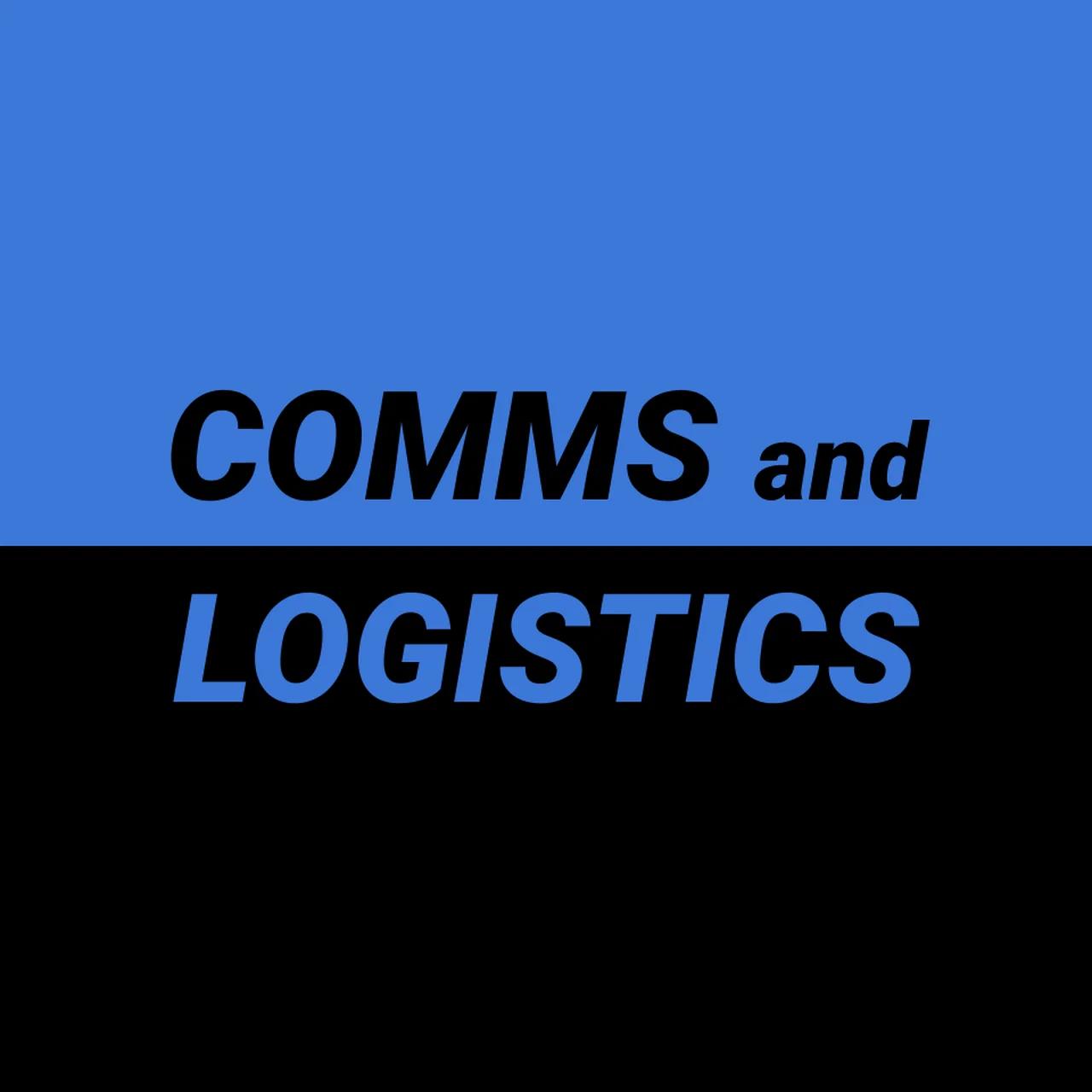 COMMS AND LOGISTICS