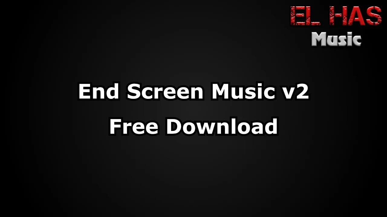 End Screen Music v2 (Free Download)