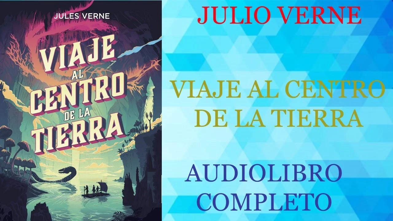 VIAJE AL CENTRO DE LA TIERRA - JULIO VERNE - AUDIOLIBRO COMPLETO