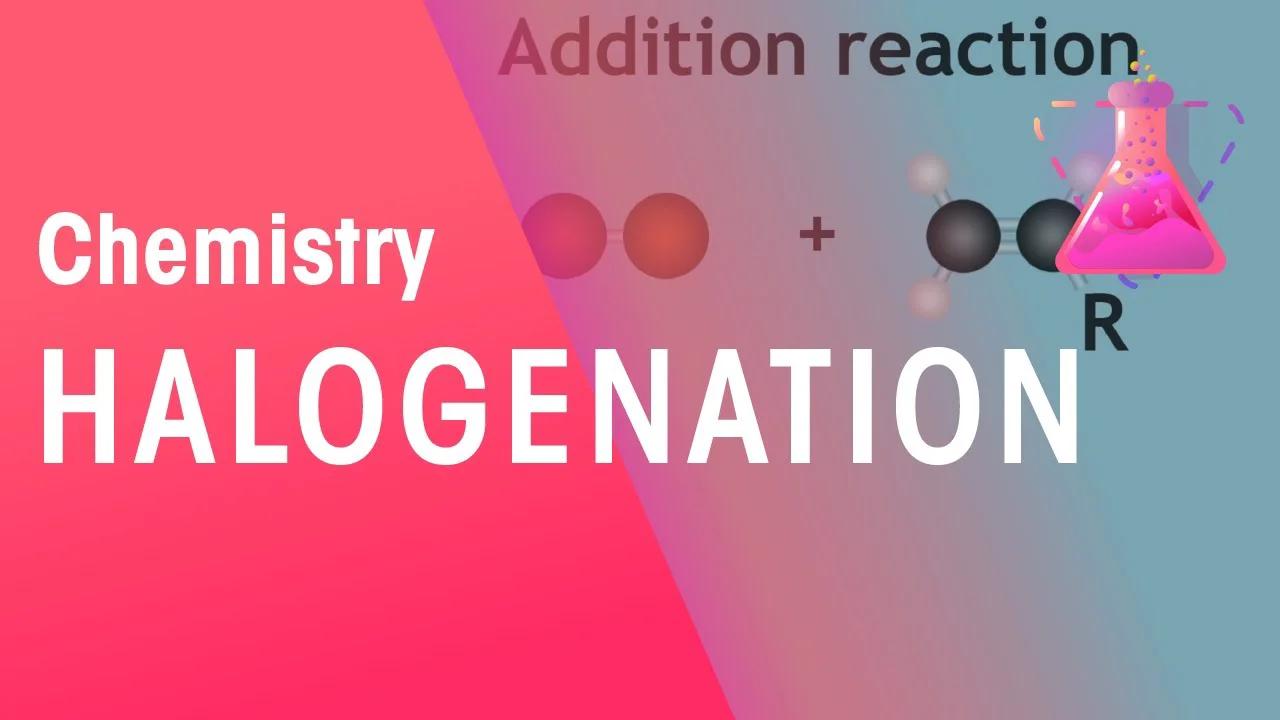 Halogenation Organic Chemistry Chemistry Fuseschool