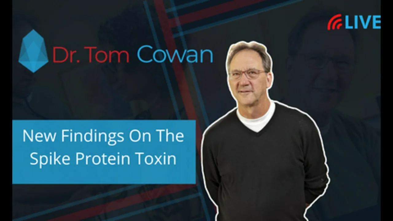 Dr. Thomas Cowan New Findings on the Spike Protein Toxin