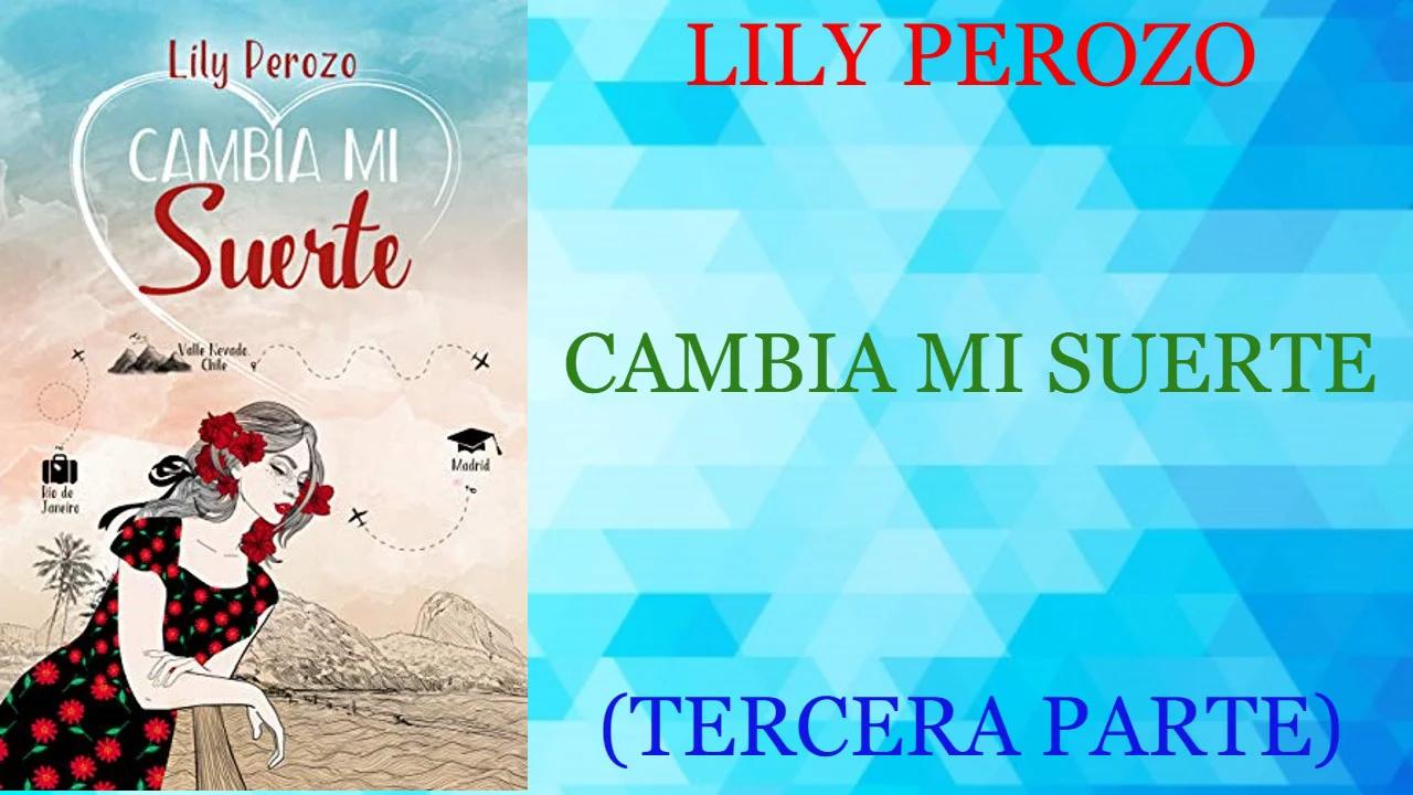 Cambia Mi Suerte Tercera Parte Lily Perozo Audiolibro Completo