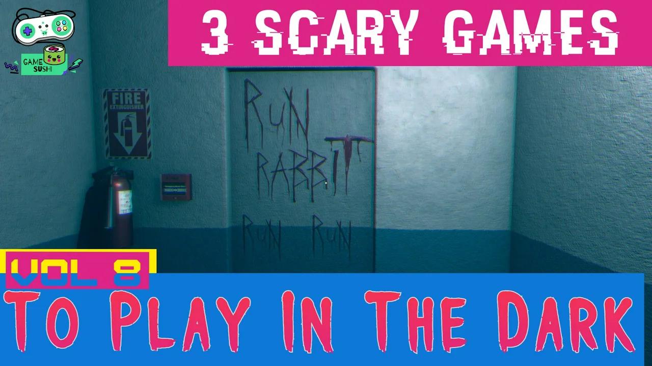 3 Scary Games To Play in the Dark | Volume 8