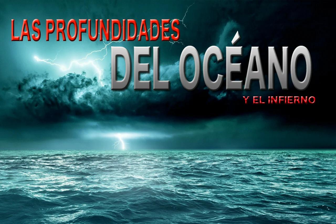 Las Profundidades del Océano y el Infierno