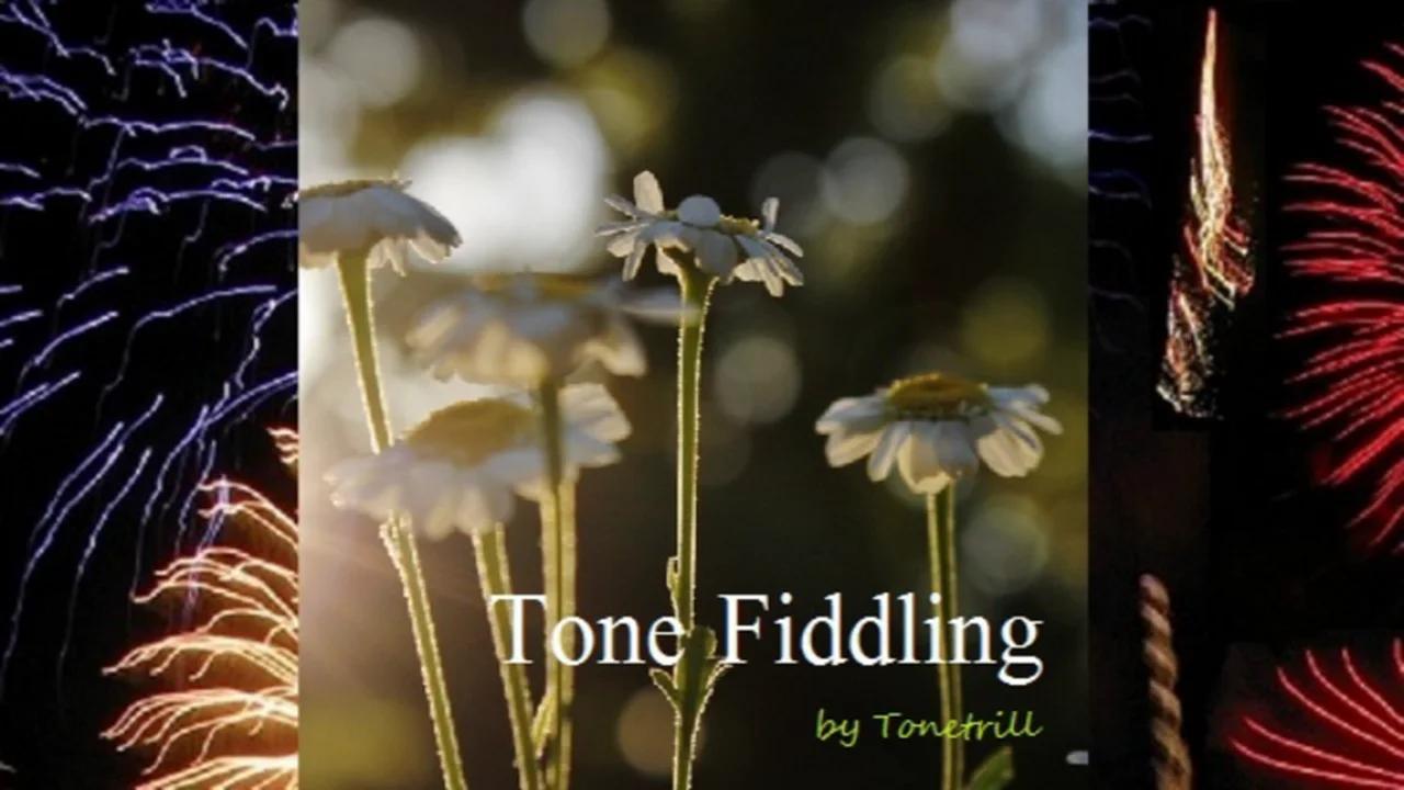 Tone Fiddling