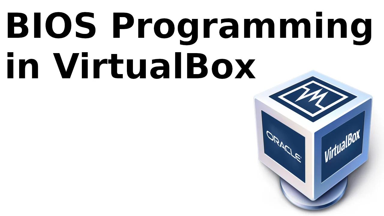 BIOS Programming in VirtualBox