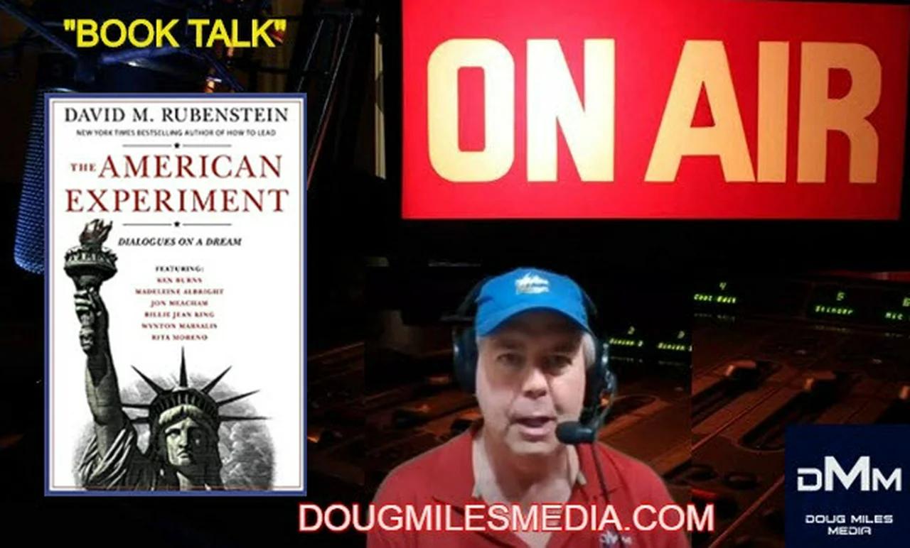 “Book Talk” Guest David M. Rubenstein Author “The American Experiment