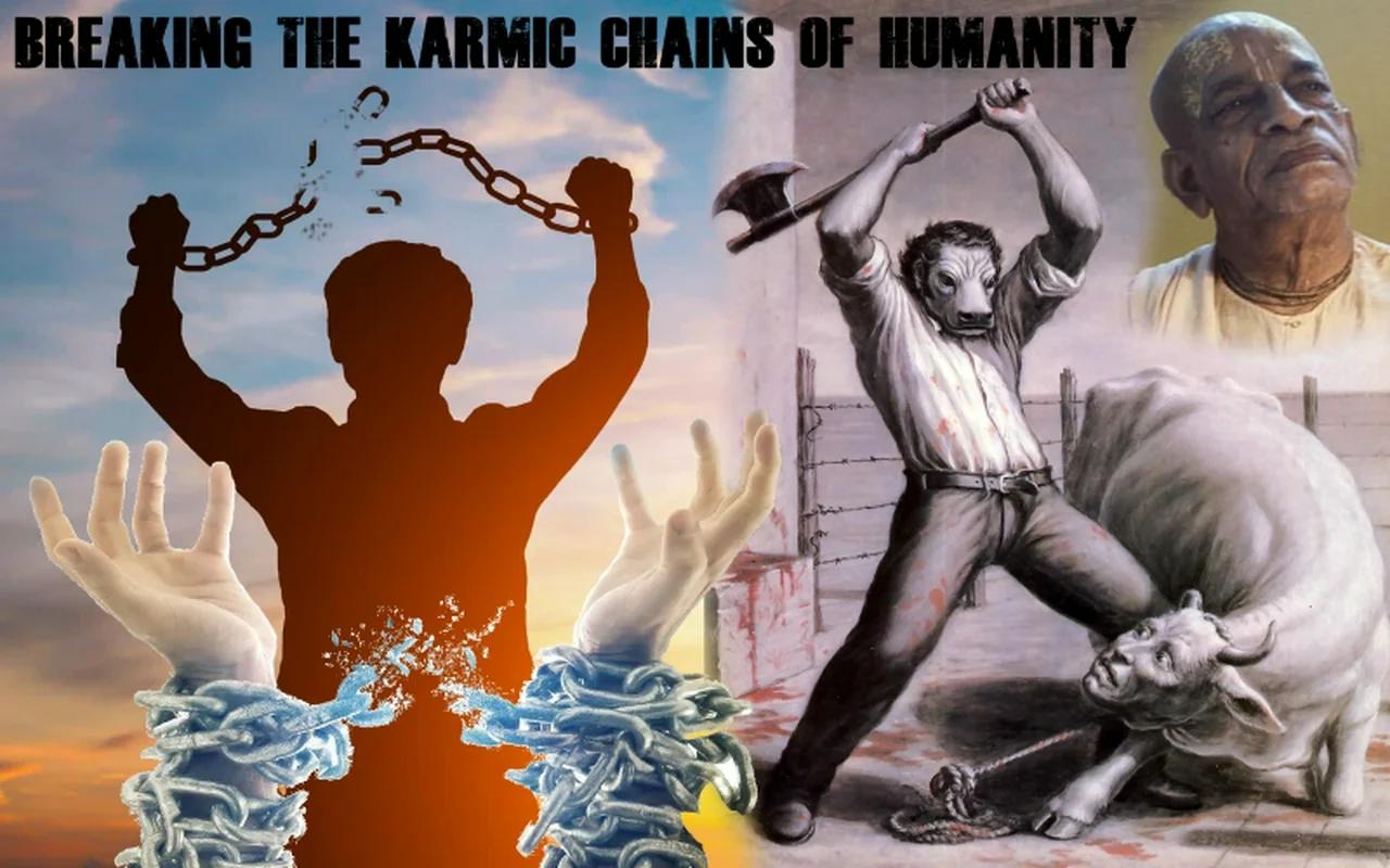 BREAKING THE KARMIC CHAINS OF HUMANITY