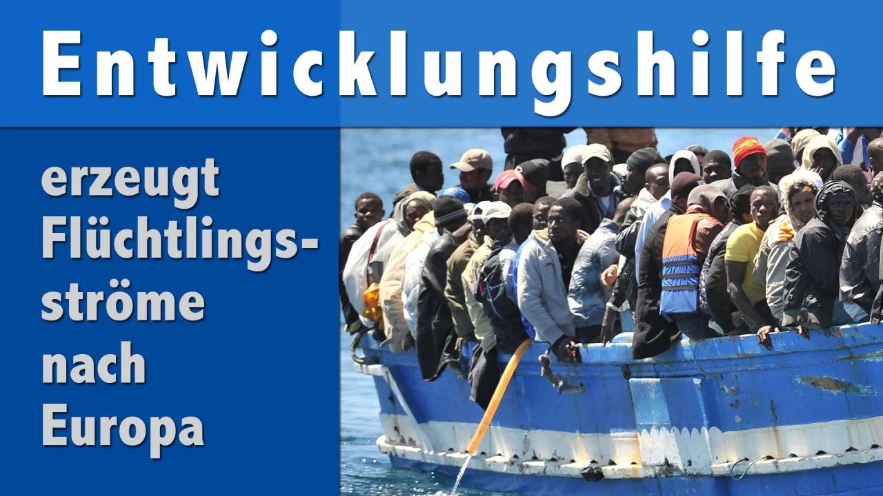 Entwicklungshilfe erzeugt Flüchtlingsströme nach Europa 5.