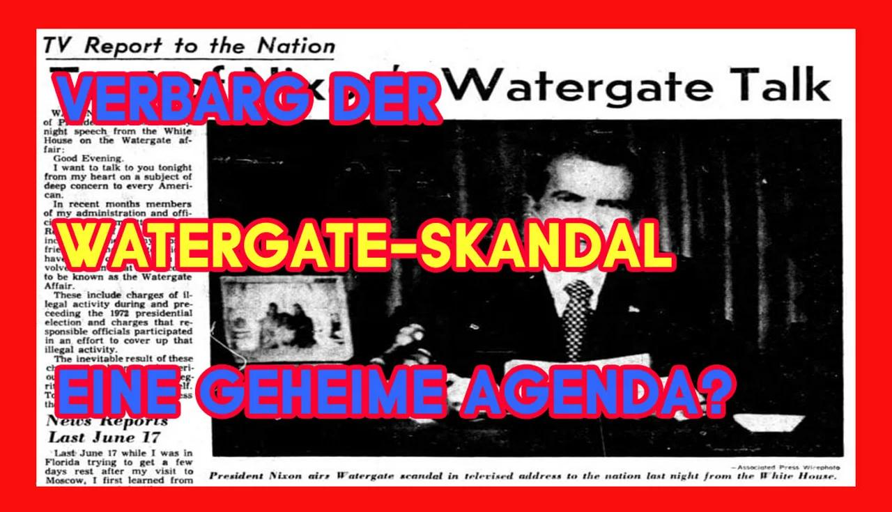 🔴 Verbarg der WatergateSkandal eine geheime Agenda?