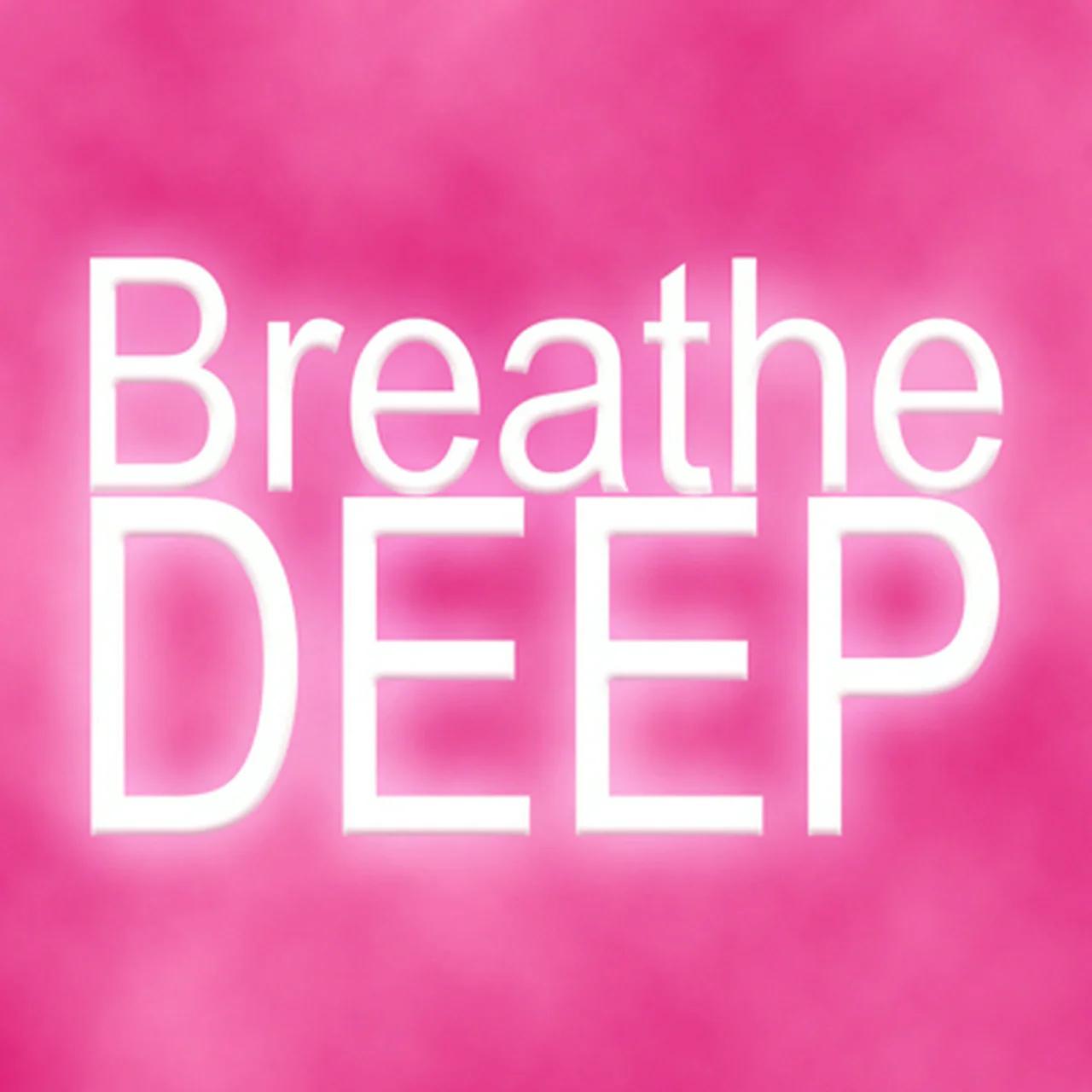 Breathe Deep