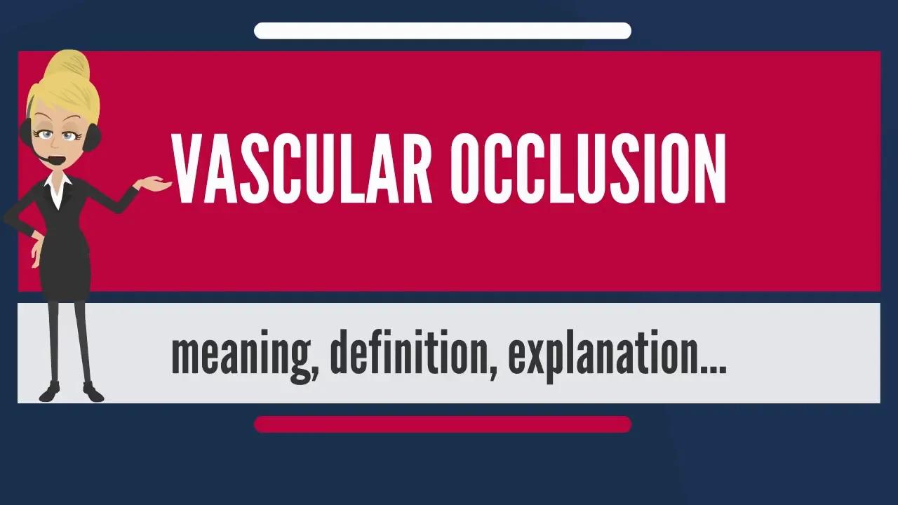 What is vascular occlusion 