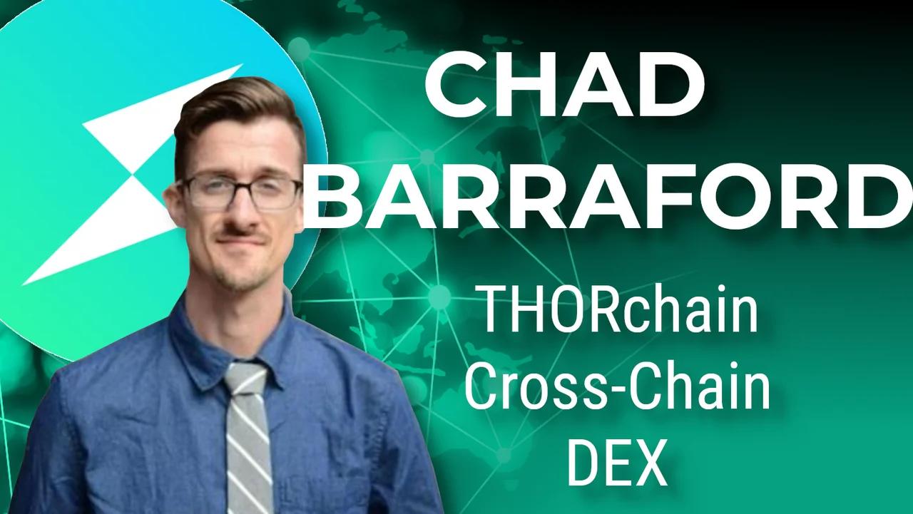 Chad Barraford on the THORchain CrossChain Decentralized Exchange