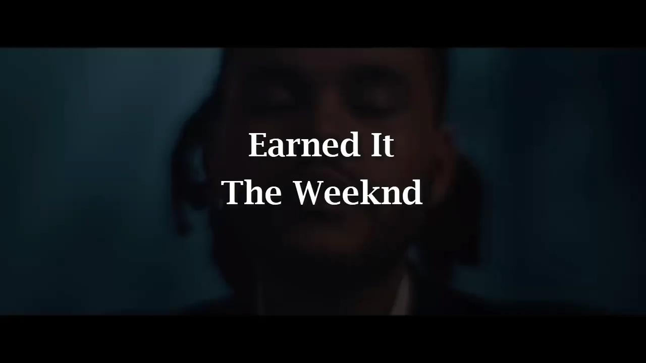 The Weeknd Earned It Lyrics