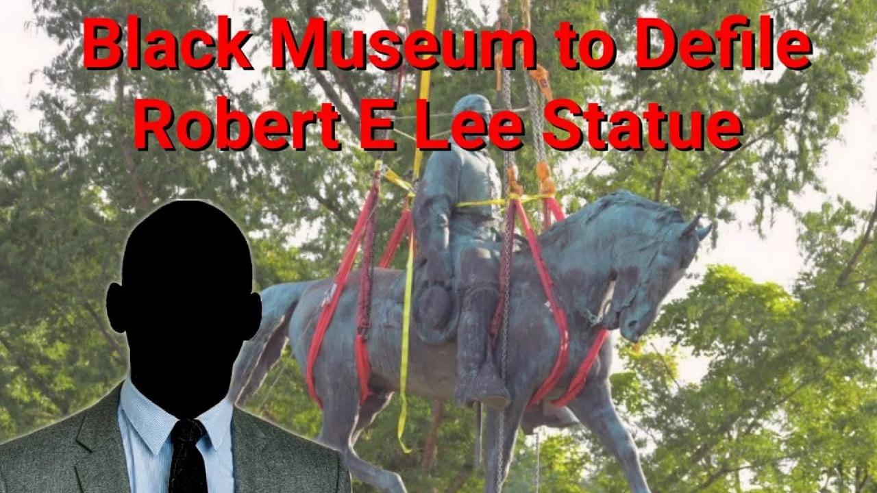 Paul Kersey (AmRen) || Black Museum to Defile Robert E Lee Statue
