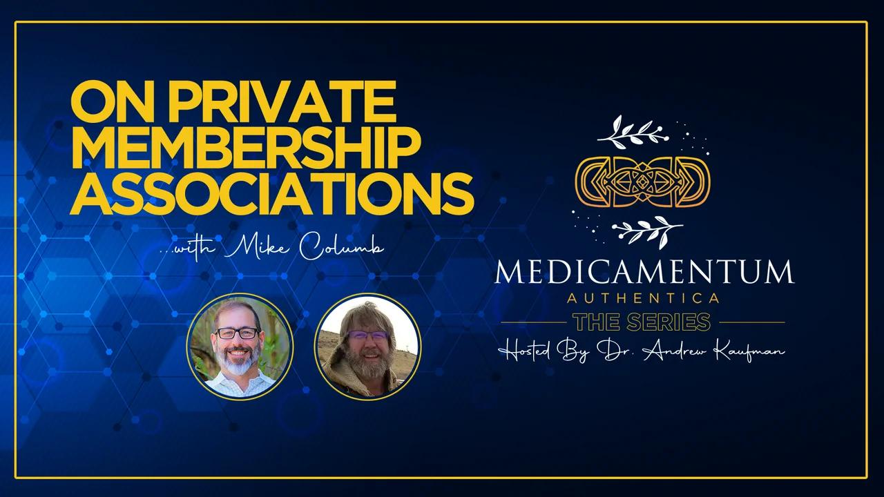 Private Membership Associations (PMAs) with Mike Colomb