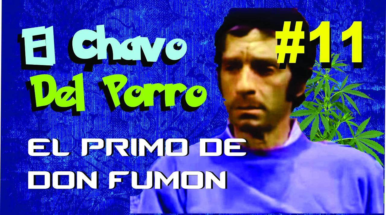 El Chavo Del Porro El Primo Cojedor Kendomax Loquendo