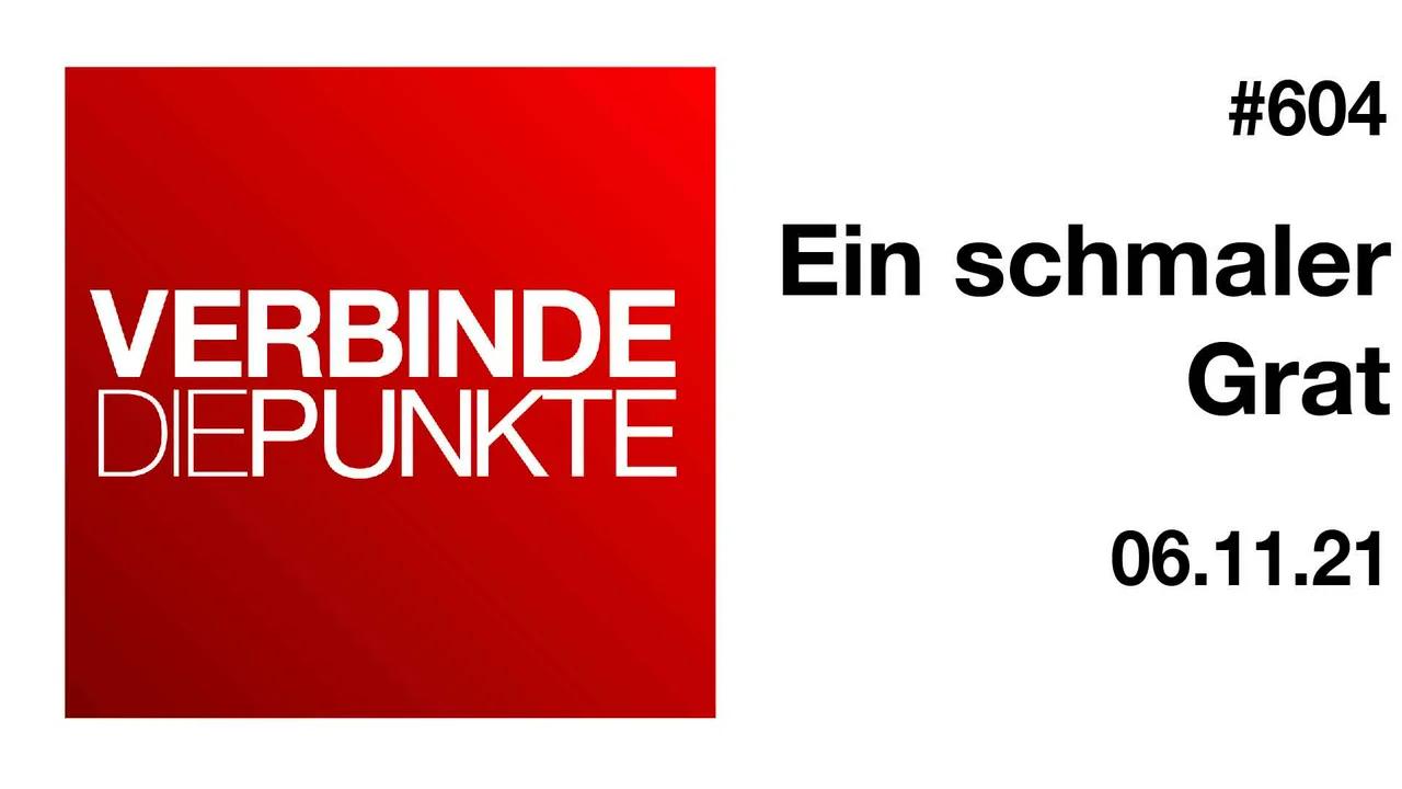 Verbinde die Punkte #604 - Ein schmaler Grat (06.11.2021)