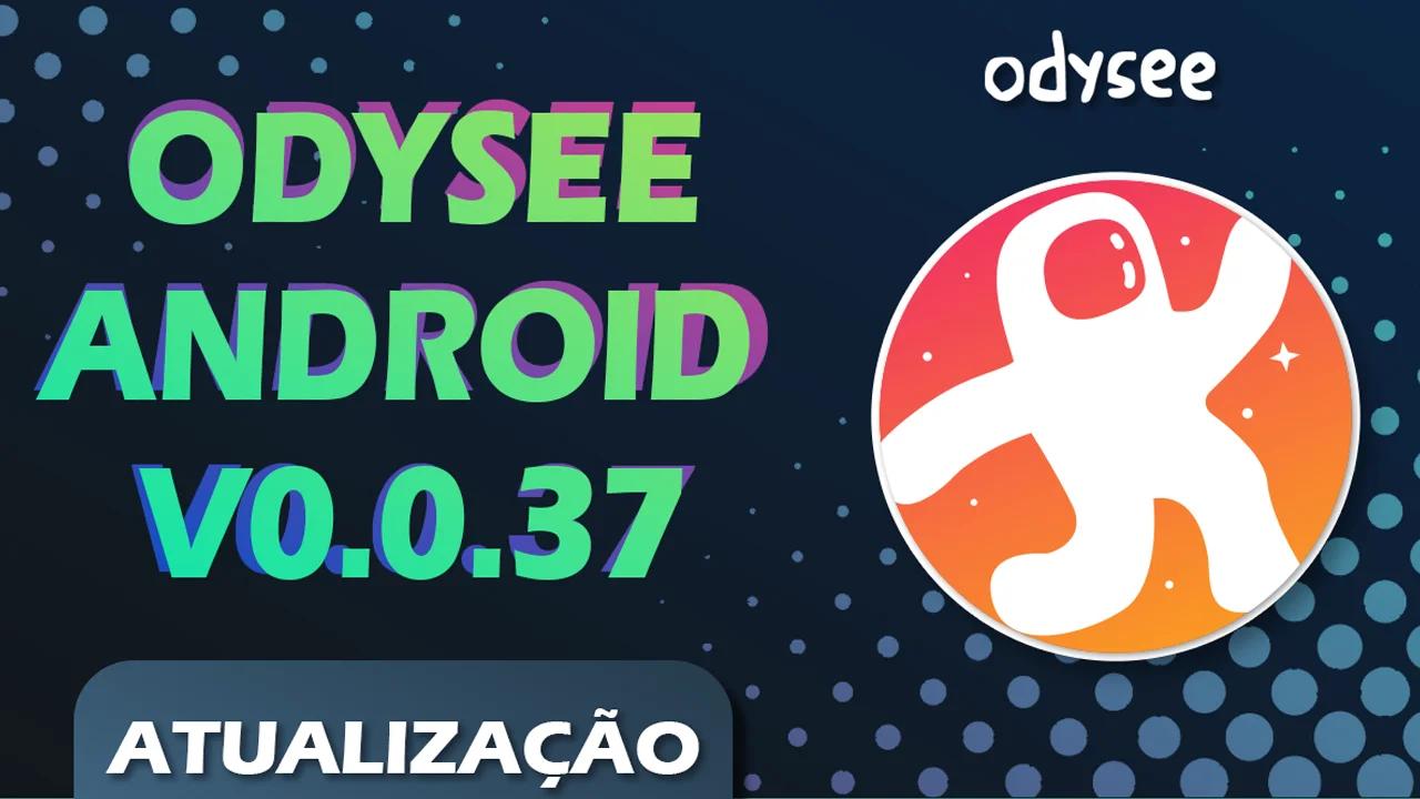 Atualização - Odysee Web e Android v0.0.37