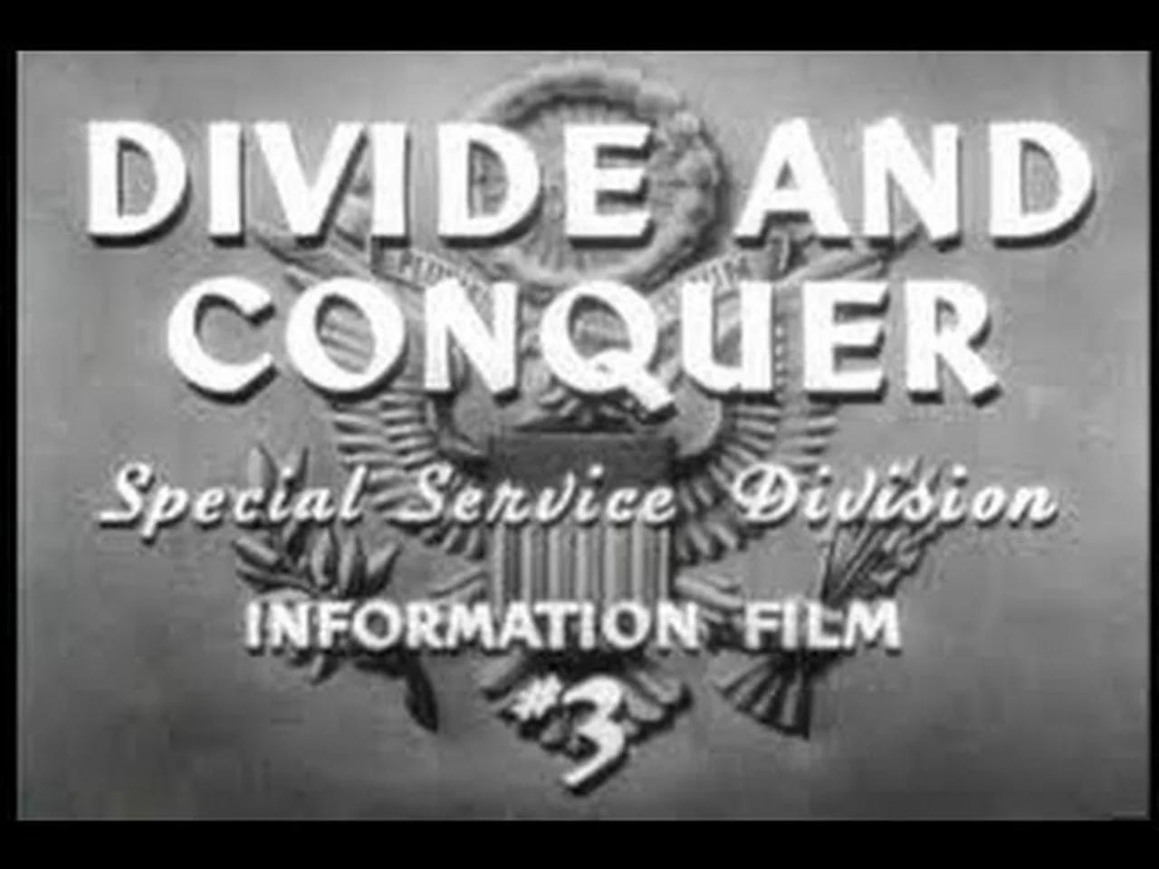 WHY WE FIGHT: 3 - DIVIDE AND CONQUER