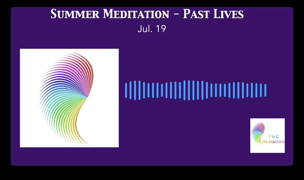 Summer Meditation Past Lives (Jul. 19)