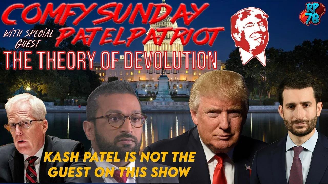 Patel Patriot Devolution On Comfy Sunday With Zak Paine Craig Mason