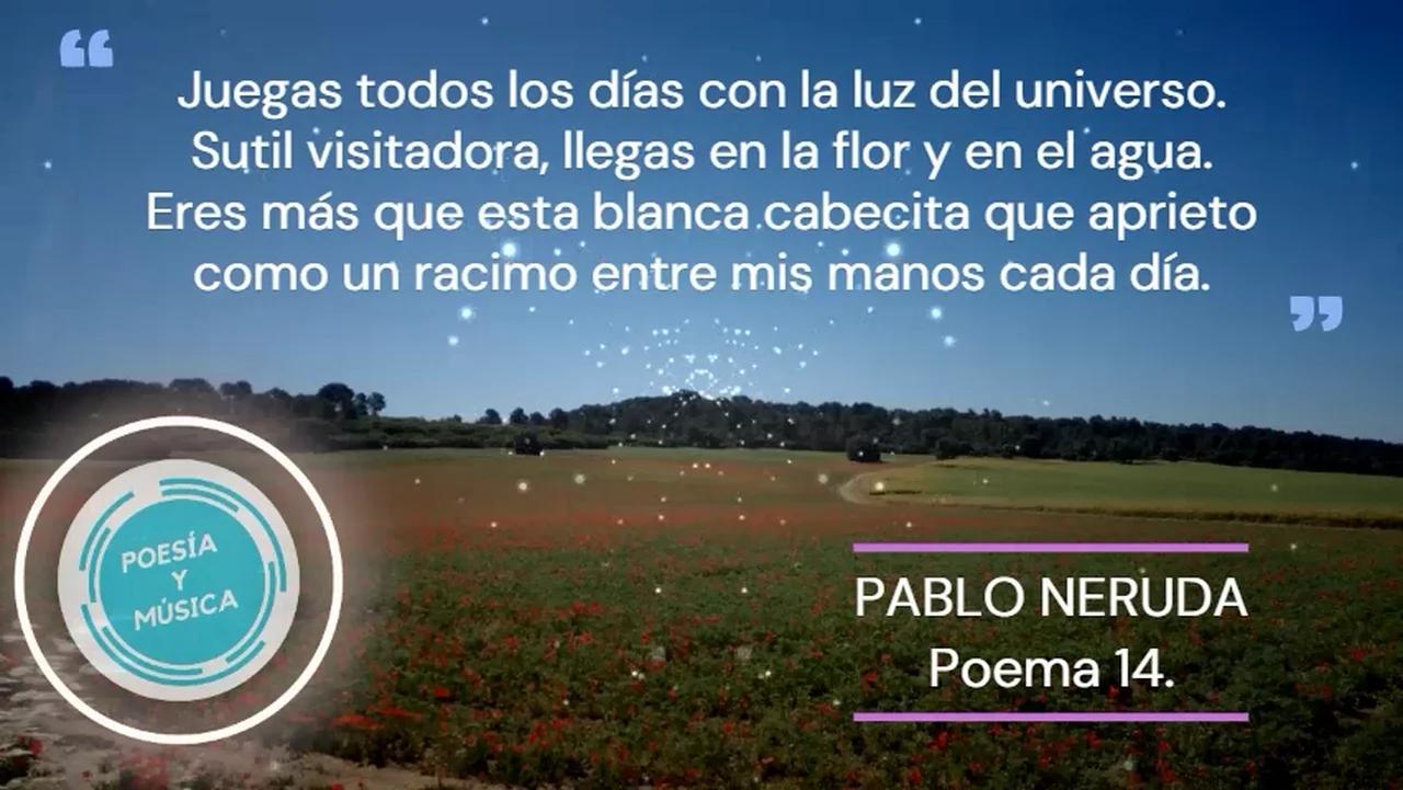 Pablo Neruda Poema 14
