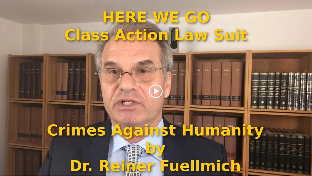 Class Action Law Suit on Crimes Against Humanity by Dr. Reiner Fuellmich