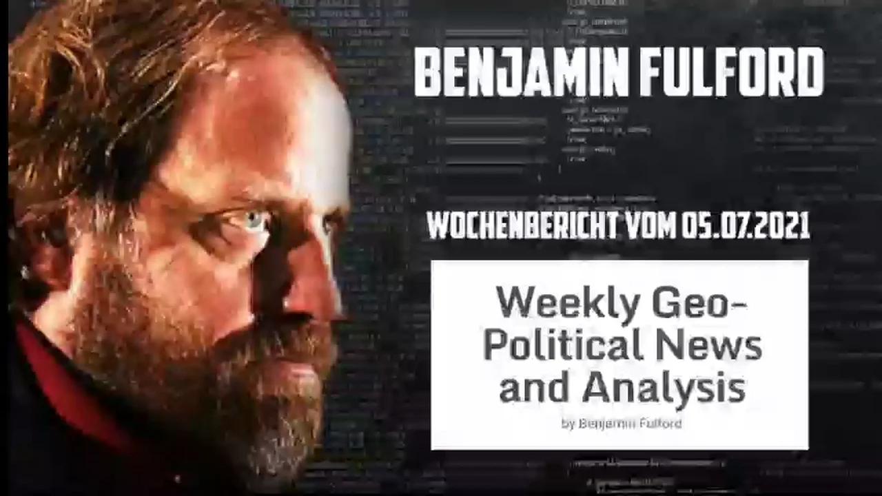 Benjamin Fulford: Wochenbericht vom 05.07.2021