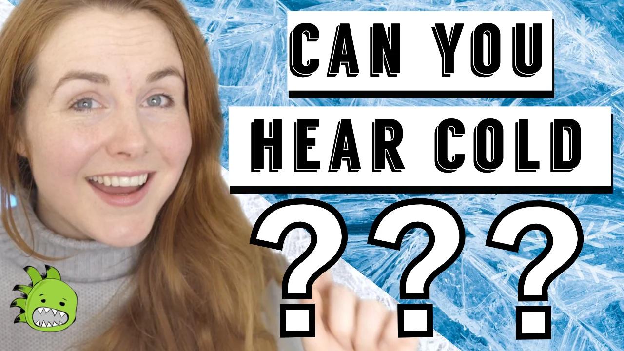 98 Of People Can Hear Cold. Can You?