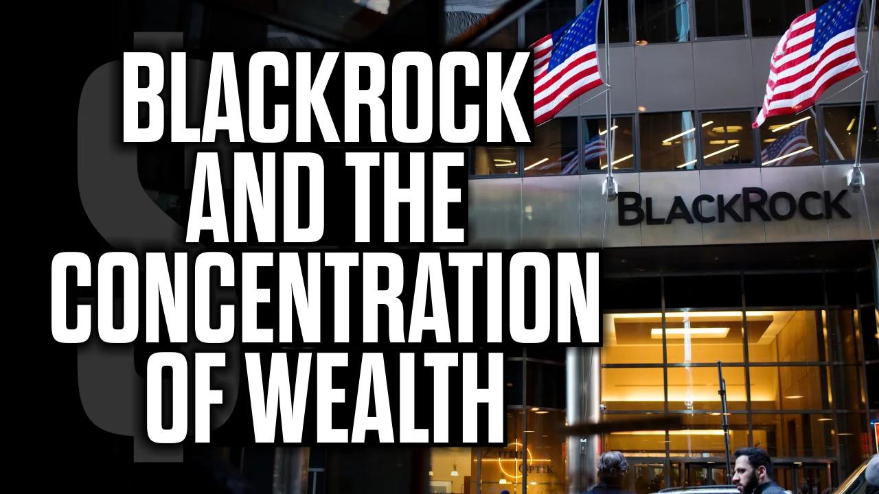blackrock-the-concentration-of-wealth