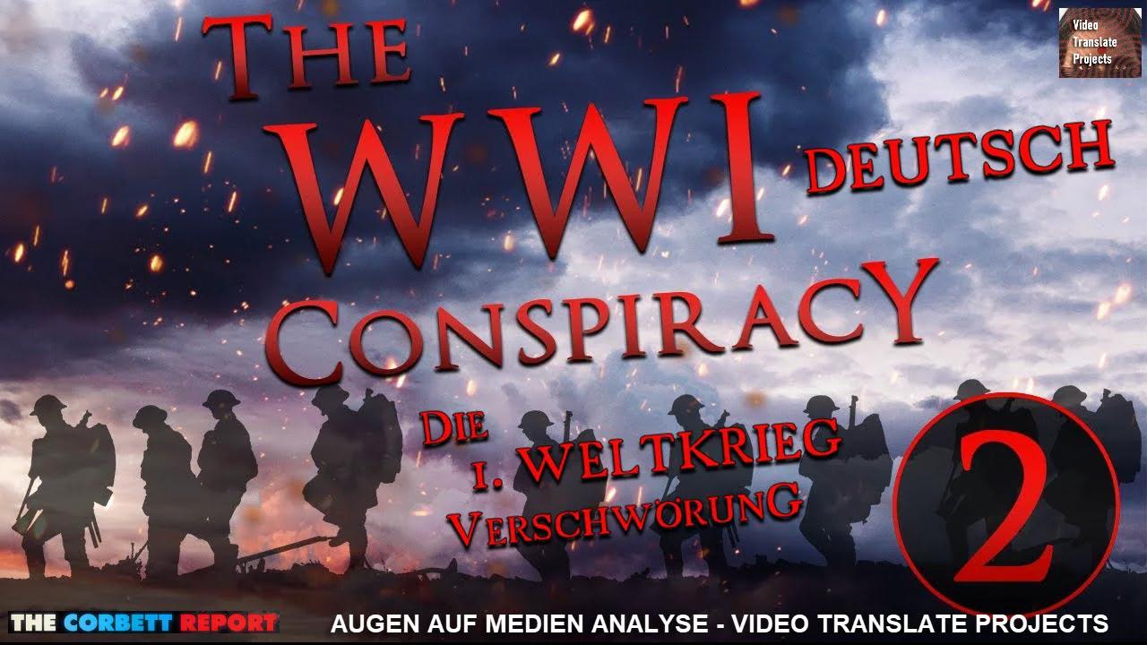 ⁣The Corbett Report - DIE 1. WELTKRIEG VERSCHWÖRUNG - Teil 2: Die Amerikanische Front