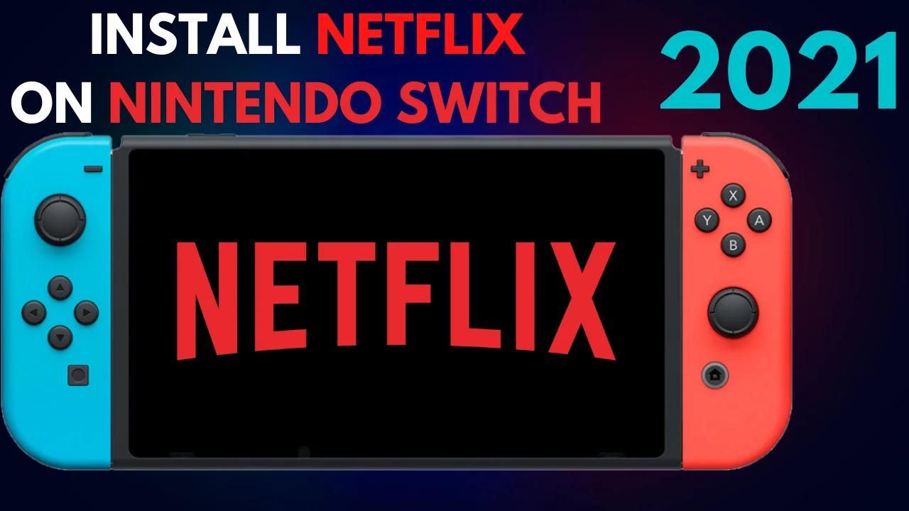 Install Netflix on Nintendo Switch! 2021
